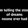 iamtellingstoriesofdreamsnooneeverhad.jpg